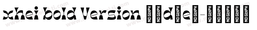 xhei bold Version 60d4e1字体转换
